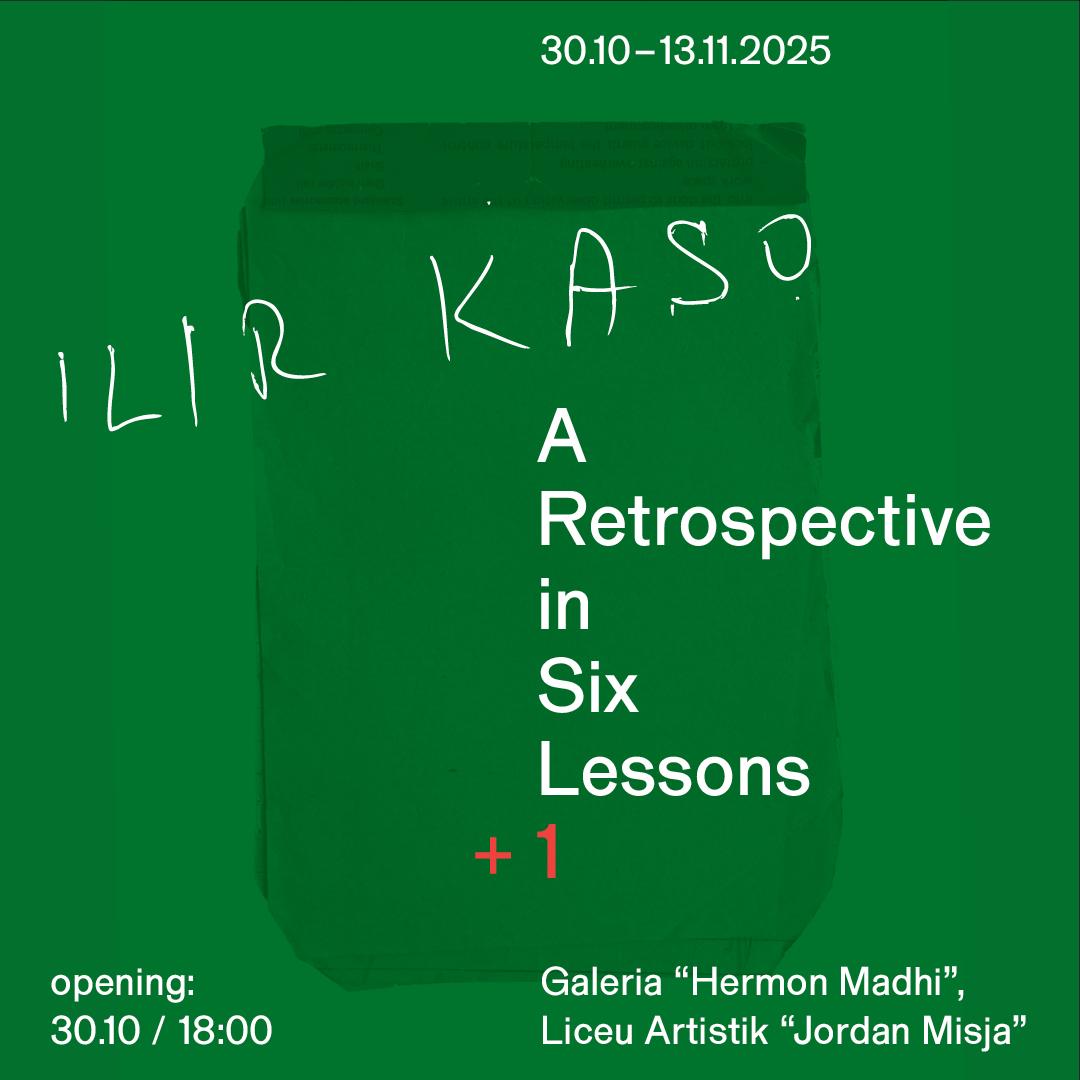 ILIR KASO: A RETROSPECTIVE IN 6 LESSONS +1